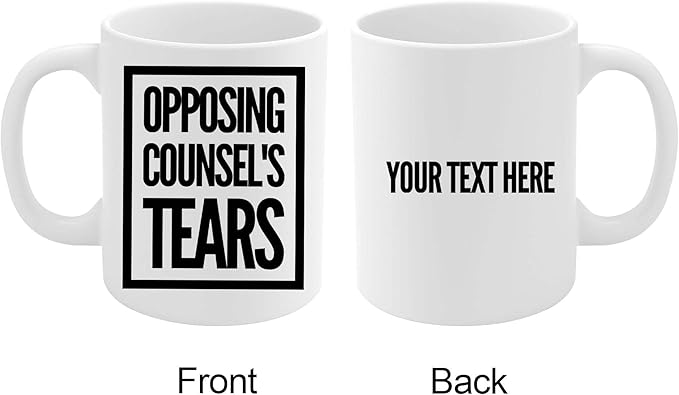 Panvola Personalized Opposing Counsel's Tears Customized Lawyer Law Student Teacher Attorney Ceramic Coffee Mug 11oz White Novelty Drinkware 11oz