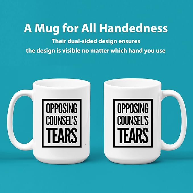 Panvola Opposing Counsel's Tears Lawyer Law Student Teacher Funny Gift to Attorney Ceramic Coffee Mug (15 oz, White)